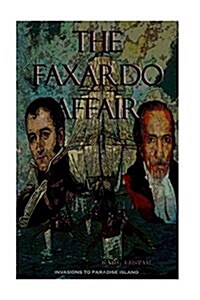 The Faxardo Affair: Invasions to Paradise Island (Paperback)