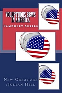 Voluptuous Bbws in America: Pamphlet Series (Paperback)