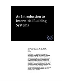 An Introduction to Interstitial Building Systems (Paperback)