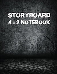 Storyboard Book: Large Print 4:3, 4 Panel Withs Narration Lines 120 Pages, (1:1.33) Academy Standard Ntsc Television, the Industry Stan (Paperback)