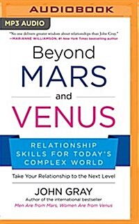 Beyond Mars and Venus: Relationship Skills for Todays Complex World (MP3 CD)