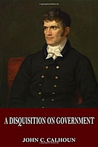 A Disquisition on Government (Paperback)