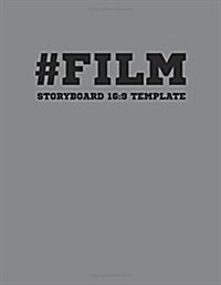 Stroryboard Template: Large Print 16:9, 4 Panel Withs Narration Line 120 Pages, Us Digital Television, the Industry Standard for Storyboard (Paperback)