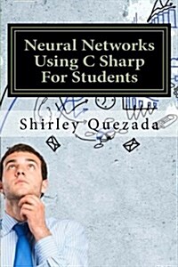 Neural Networks Using C Sharp for Students (Paperback)