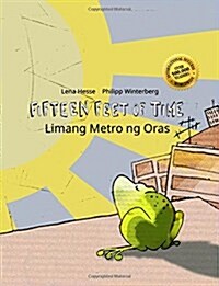 Fifteen Feet of Time/Limang Metro Ng Oras: Bilingual English-Filipino/Tagalog Picture Book (Dual Language/Parallel Text) (Paperback)