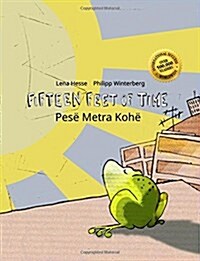 Fifteen Feet of Time/Pes?Metra Koh? Bilingual English-Albanian Picture Book (Dual Language/Parallel Text) (Paperback)