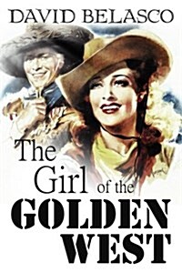 The Girl of the Golden West (Paperback)