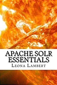 Apache Solr Essentials (Paperback)
