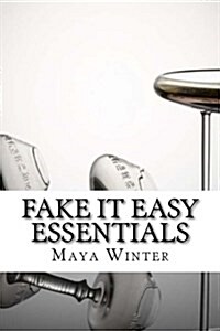 Fake It Easy Essentials (Paperback)