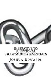 Imperative to Functional Programming Essentials (Paperback)