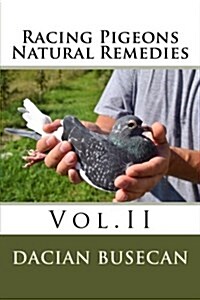 Racing Pigeons Natural Remedies Vol.II (Paperback)