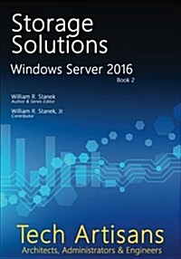 Windows Server 2016: Storage Solutions: Tech Artisans Library for Windows Server 2016 (Paperback)