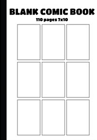 Comic Book: Blank Comic Strips Basic 7 X 10 with 9 Panel, 110 Pages, Make Your Own Comics with This Comic Book Drawing Paper, Blan (Paperback)