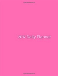 2017 Daily Planner: Pink Cover - Full-Size (Paperback)