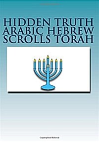 Hidden Truth Arabic Hebrew Scrolls Torah (Paperback)