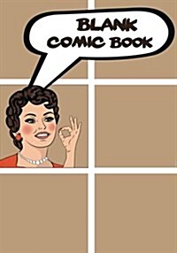 Blank Comic Book - Basic 7x10, 6 Panel 110 Pages - Blank Comic Books, Create by Yourself, Make Your Own Comics Come to Life, for Drawing Your Own Comi (Paperback)