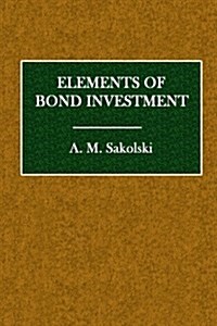 Elements of Bond Investment (Paperback)