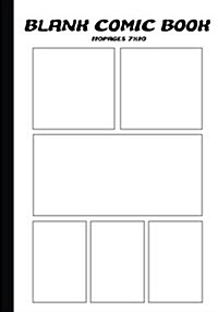 Blank Comic Strip: Blank Comic Book - 7 X10 with 6 Panel(multi Panel), 110 Pages, Make Your Own Comics with This Comic Book Drawing Paper (Paperback)