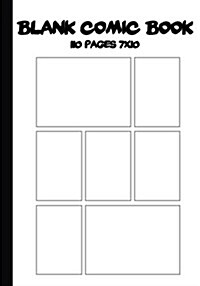 Blank Comic Strip: Blank Comic Book - 7 X10 with 7 Panel(multi Panel), 110 Pages, Make Your Own Comics with This Comic Book Drawing Paper (Paperback)