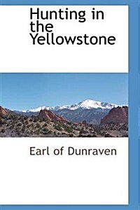 Hunting in the Yellowstone (Paperback)