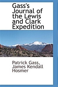 Gasss Journal of the Lewis and Clark Expedition (Paperback)