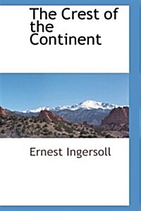 The Crest of the Continent (Paperback)