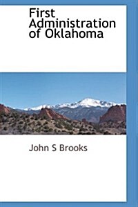 First Administration of Oklahoma (Paperback)