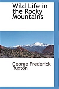 Wild Life in the Rocky Mountains (Paperback)