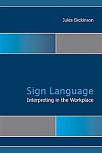 Signed Language Interpreting in the Workplace: Volume 15 (Hardcover)
