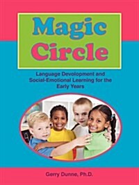 Magic Circle: Language Devolopment and Social-Emotional Learning for the Early Years (Paperback)
