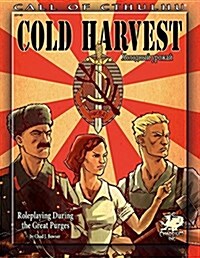 Cold Harvest: Roleplaying During the Great Purges (Call of Cthulhu Roleplaying, #23143 (Paperback)