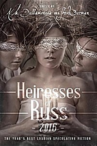 Heiresses of Russ 2016: The Years Best Lesbian Speculative Fiction (Paperback)