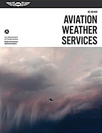 [중고] Aviation Weather Services: Asa FAA-Ac00-45h (Paperback, 2016)