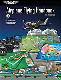 Airplane Flying Handbook: Asa Faa-H-8083-3b (Paperback)