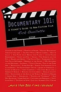 Documentary 101: A Viewers Guide to Non-Fiction Film (Paperback)