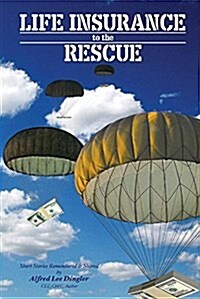 Life Insurance to the Rescue (Paperback)