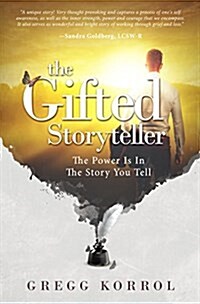 The Gifted Storyteller: The Power Is in the Story You Tell (Paperback)