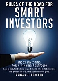 Rules of the Road for Smart Investors: A Pathway to Long-Term Successful Investing Index Investing for a Winning Portfolio (Paperback)