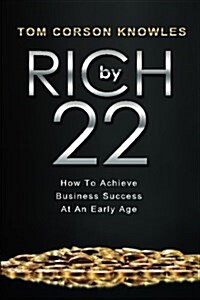 Rules of the Rich: 28 Proven Strategies for Creating a Healthy, Wealthy and Happy Life and Escaping the Rat Race Once and for All (Paperback)