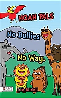 Noah Pals No Bullies No Way. (Hardcover)