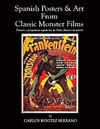 Spanish Posters and Art from Classic Monster Films (Paperback)