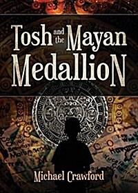 Tosh and the Mayan Medallion (Paperback)