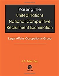 Passing the United Nations National Competitive Recruitment Examination: Legal Affairs Occupational Group (Paperback)