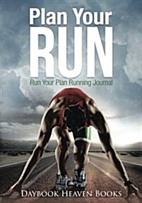 Plan Your Run, Run Your Plan Running Journal (Paperback)