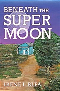 Beneath the Super Moon (Paperback)