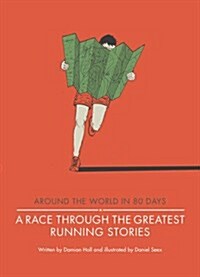 A Race Through the Greatest Running Stories (Hardcover)