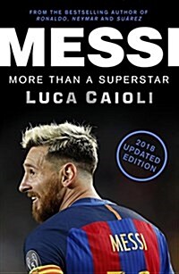 Messi - 2018 Updated Edition : More Than a Superstar (Paperback, Updated ed)
