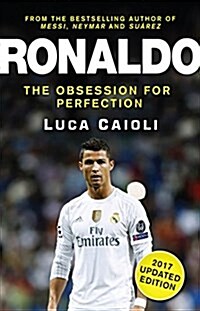 Ronaldo - 2018 Updated Edition : The Obsession For Perfection (Paperback)