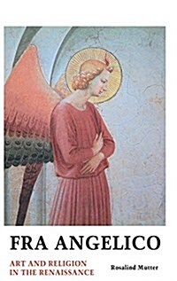 Fra Angelico: Art and Religion In the Renaissance (Hardcover, 2, Revised)