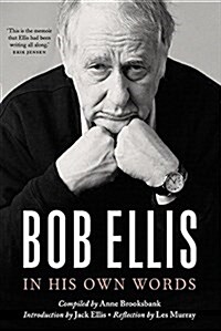 Bob Ellis: In His Own Words (Paperback)